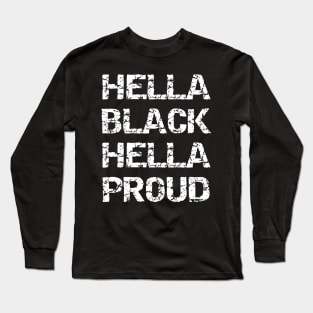 Hella Black Hella Proud Long Sleeve T-Shirt